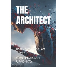 (영문도서)The Architect: Book Three of The Core Trilogy Paperback, Independently Published, English, 9798277884461
