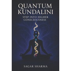 (英文圖書)Quantum Kundalini: Step Into Higher Consciousness 平裝版, Independently Published, 英文