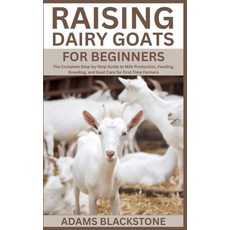 (英文圖書)Raising Dairy Goats for Beginners: The Complete Step-by-Step Guide to Milk Produ... 平裝版, Independently Published, 英文