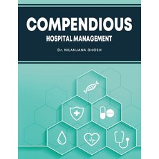 (영문도서) Compendious Hospital Management Paperback, White Falcon Publishing, English, 9781636406442