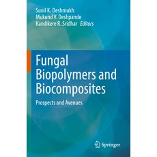 (영문도서) Fungal Biopolymers and Biocomposites: Prospects and Avenues Paperback, Springer, English, 9789811910029