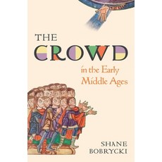(영문도서) The Crowd in the Early Middle Ages Hardcover, Princeton University Press, English, 9780691189697