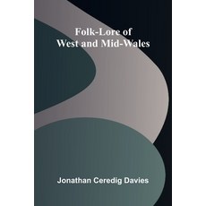 (영문도서)Folk-Lore of West and Mid-Wales Paperback, Alpha Edition, English, 9789369877140