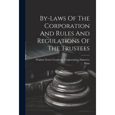 (영문도서) By-laws Of The Corporation And Rules And Regulations Of The Trustees Paperback, Legare Street Press, English, 9781022276451
