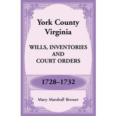 (영문도서)York County Virginia Wills Inventories and Court Orders 1728-1732 Paperback, Heritage Books, English, 9781680349801
