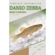 (영문도서) Danio Zebra: From Novice to Expert. Comprehensive Aquarium Fish Guide Paperback, Independently Published, English, 9798397595568
