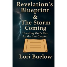 (영문도서)Revelation's Blueprint & The Storm Coming: Unveiling God's Plan for the Last Cha... Paperback, Lampstand Publishing, English, 9798218766986