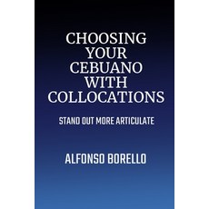 (영문도서) Choosing Your Cebuano with Collocations: Stand Out More Articulate Paperback, Independently Published, English, 9798422223015