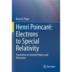 (영문도서) Henri Poincaré Electrons to Special Relativity: Translation of Selected Papers and Discussion Paperback, Springer, English, 9783030480417