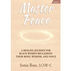 (영문도서)Master Peace: A Healing Journey For Black Women Reclaiming Their Body Wisdom a... Paperback, Full Circle Therapy Services, English, 9798349661808