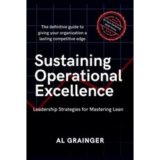 (英文圖書)Sustaining Operational Excellence 平裝版, Al Grainger, English, Paperback