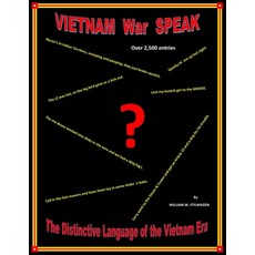 VIETNAM War SPEAK: The Distinctive Language of the Vietnam Era Paperback, Harbor Site Books
