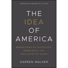 (영문도서)The Idea of America: Reflections on Inequality Democracy and the Values We Share Hardcover, Wiley, English, 9781394353828