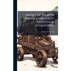 (英文圖書)Impact of Weapon System Complexity on Systems Acquisition 精裝版, Hutson Street Press, 英文