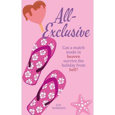 (영문도서)All Exclusive: a hilarious feelgood summer comedy romance Paperback, Independently Published, English, 9798374193619