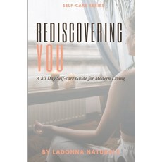 (영문도서) Rediscovering You: A 30 Day Self-Care Guide to Modern Living Paperback, Otis Publishing, English, 9781963369199