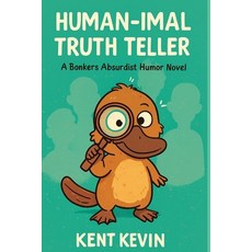 (영문도서)Human-imal Truth Teller: Who Deserves the Punch Who Deserves the Kiss? Paperback, Independently Published, English, 9798269267562