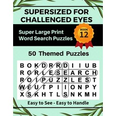 (영문도서) SUPERSIZED FOR CHALLENGED EYES Book 12: Super Large Print Word Search Puzzles Paperback, Independently Published, English, 9798607892951