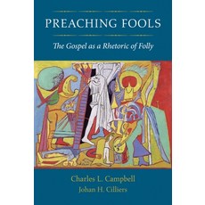 Preaching Fools: The Gospel as a Rhetoric of Folly Paperback, Baylor University Press