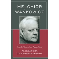 (英文圖書)Melchior Wankowicz: Poland's Master of the Written Word 精裝版, Lexington Books, 英文