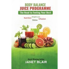 (영문도서) Body Balance Juice Programme: The Road to Feeling Your Best Paperback, Thomas Publishing House, English, 9780992774325