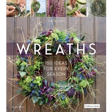 (영문도서) Wreaths: 150 Ideas for Every Season Hardcover, Wildflower Media Inc., English, 9781735560366