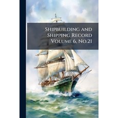 (영문도서)Shipbuilding and Shipping Record Volume 6 No.21 Paperback, Nabu Press, English, 9781176856318