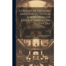 (영문도서) A History of Criticism and Literary Taste in Europe From the Earliest Texts to the Present Da... Hardcover, Legare Street Press, English, 9781020751905