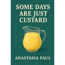 (영문도서)Some Days Are Just Custard Paperback, Independently Published, English, 9798264447488
