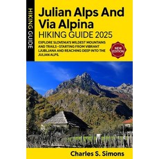 (英文圖書)Julian Alps And Via Alpina Hiking Guide 2025: Explore Slovenia's wildest mountai... 平裝版, Independently Published, English