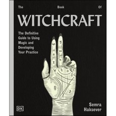 The Book of Witchcraft : The Complete Guide, Dorling Kindersley Ltd