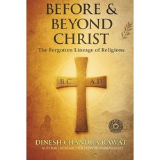 (영문도서)Before & Beyond Christ: The Forgotten Lineage of Religions Paperback, Independently Published, English, 9798275327540