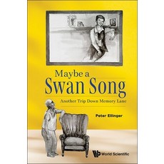 (英文圖書)Maybe a Swan Song: Another Trip Down Memory Lane 精裝版, World Scientific Publishing..., 英文