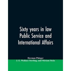 (영문도서)Sixty years in law public service and international affairs Paperback, Alpha Edition, English, 9789353605827