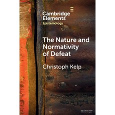(영문도서) The Nature and Normativity of Defeat Paperback, Cambridge University Press, English, 9781009161039