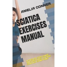 (영문도서) Sciatica Exercises Manual: A Step by Step Guide on Stretches to Ease Sciatica Symptoms Paperback, Independently Published, English, 9798847088404
