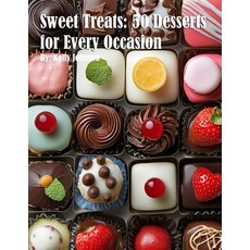 (영문도서) Sweet Treats: 50 Desserts for Every Occasion Paperback, Marick Booster, English, 9798330603565