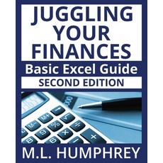 (영문도서)Juggling Your Finances: Second Edition Paperback, M.L. Humphrey, English, 9781637441602