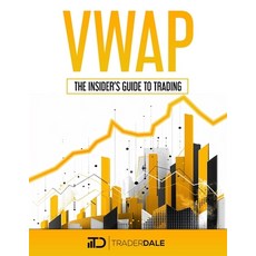 (영문도서) Vwap: The Insider's Guide To Trading Paperback, Independently Published, English, 9798326794772