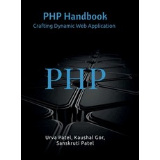 (영문도서) PHP Handbook: Crafting Dynamic Web Application Hardcover, Notion Press, English, 9798894154541