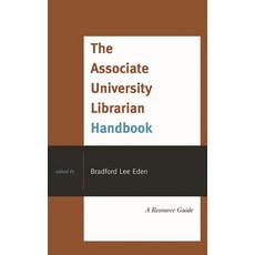 (영문도서)Associate University Librarian Handbook: A Resource Guide Hardcover, Scarecrow Press, English, 9780810883819