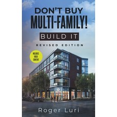 (영문도서) Don't Buy Multi-Family! Build It Paperback, Roger Luri, English, 9798215646328