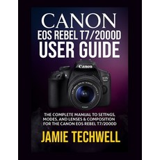 (英文圖書)Canon EOS Rebel T7/2000d User Guide: The Complete Manual to Settings Modes and... 平裝版, Independently Published, 英文