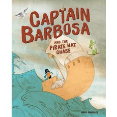 Captain Barbosa and the Pirate Hat Chase Library Binding, Graphic Universe (Tm)