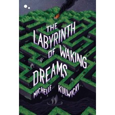 (영문도서)The Labyrinth of Waking Dreams Hardcover, Page Street YA, English, 9798890033802 Page Street YA, English, 9798890033802