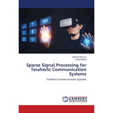 (영문도서)Sparse Signal Processing for Terahertz Communication Systems Paperback, LAP Lambert Academic Publis..., English, 9786208453084
