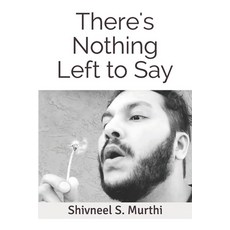 (영문도서) There's Nothing Left to Say Paperback, Independently Published, English, 9781687327932