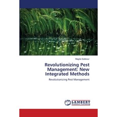(영문도서)Revolutionizing Pest Management: New Integrated Methods Paperback, LAP Lambert Academic Publis..., English, 9786207640737