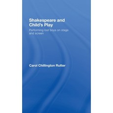 (英文圖書)Shakespeare and Child's Play: Performing Lost Boys on Stage and Screen 精裝版, Routledge, 英文