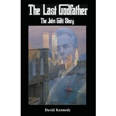 (영문도서) The Last Godfather The John Gotti Story Paperback, David Kennedy, English, 9781393475163